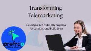 Transforming Telemarketing Strategies to Overcome Negative Perceptions and Build Trust