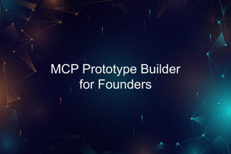 MCP Prototype Builder for Founders