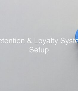 Retention & Loyalty System Setup